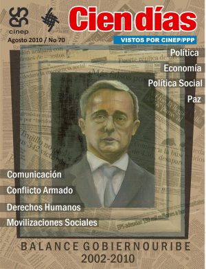 Cien Días n.° 70: Balance gobierno Uribe 2002-2010