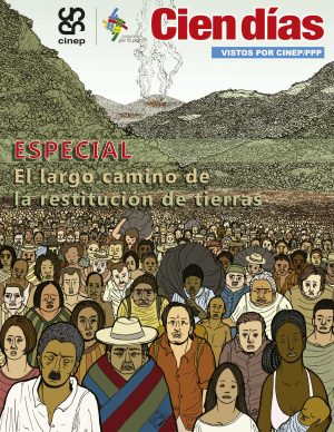 Cien Días n.° 71: El largo camino de la restitución de tierras