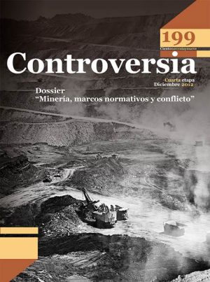Controversia n.° 199. Dossier "Minería, marcos normativos y conflicto"
