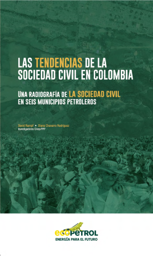 Las tendencias de la sociedad civil en Colombia. Una radiografía de la sociedad civil en seis municipios petroleros