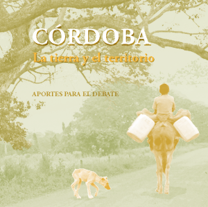 Córdoba: La tierra y el territorio. Aportes para el debate