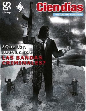 Cien Días n.° 72: ¿Qué tan nuevas son las bandas criminales?
