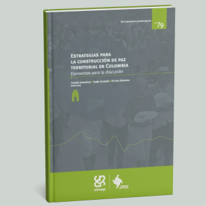 Estrategias para la construcción de paz territorial en Colombia. Elementos para la discusión
