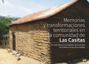 Memorias y transformaciones territoriales en la comunidad de Las Casitas