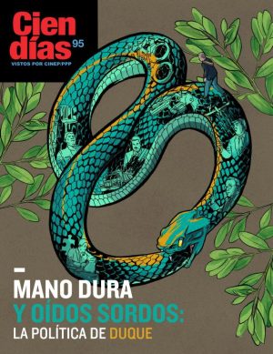 Cien Días n.° 95. Mano dura y oídos sordos: la política de Duque