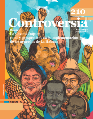 Revista Controversia Núm. 210. Dossier La Paz en Jaque: retos y perspectivas en la implementación de los acuerdos de La Habana
