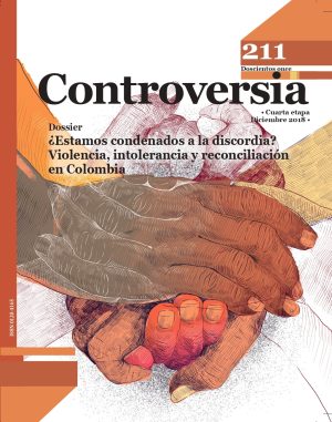 Revista Controversia Núm. 211. Dossier ¿Estamos condenados a la discordia? Violencia, intolerancia y reconciliación en Colombia