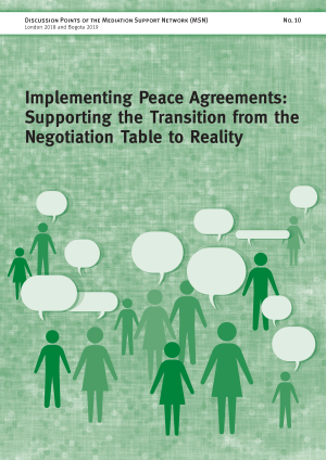 Implementing Peace Agreements: Supporting the Transition from the Negotiation Table to Reality