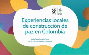 Experiencias locales de construcción de paz en Colombia