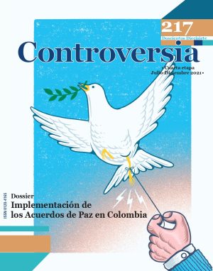 Revista Controversia Núm. 217. Dossier: Implementación de los Acuerdos de Paz en Colombia