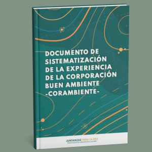 Documento de sistematización de la experiencia de la Corporación Buen Ambiente -Corambiente-