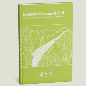 Negociación con el ELN. Claves hacia el segundo ciclo de la mesa en México