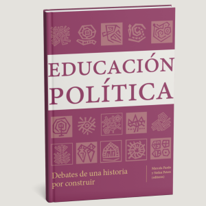 Educación política. Debates de una historia por construir