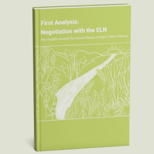 Negotiation with the ELN. Key insights towards the Second Round of Peace Talks in Mexico