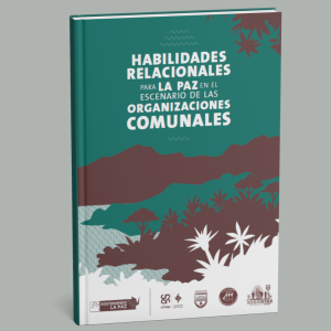 Habilidades relacionales para la paz en el escenario de las organizaciones comunales