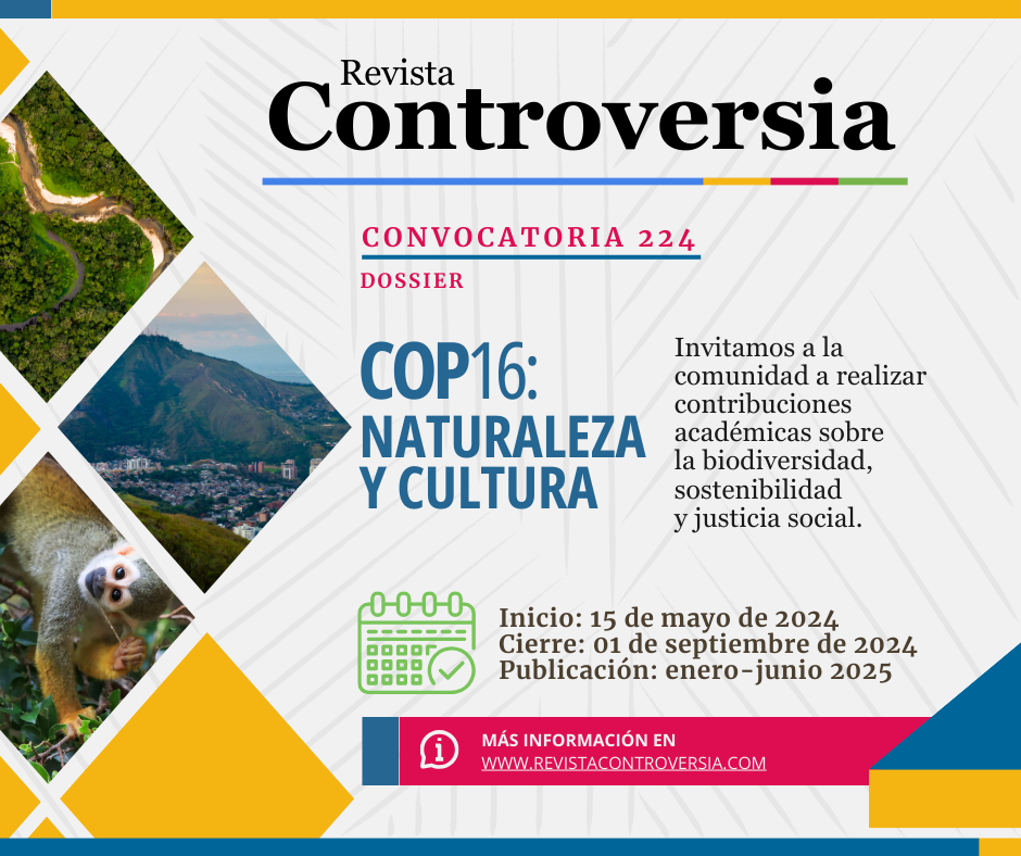 Convocatoria revista Controversia 224: «COP 16: Naturaleza y Cultura»